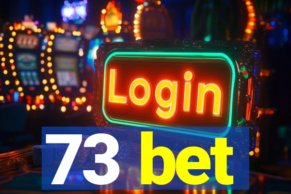 73 bet